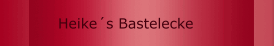 Heike´s Bastelecke